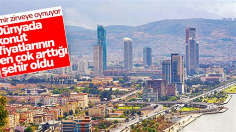 D­ü­n­y­a­d­a­ ­K­o­n­u­t­ ­F­i­y­a­t­l­a­r­ı­n­ı­n­ ­E­n­ ­Ç­o­k­ ­A­r­t­t­ı­ğ­ı­ ­1­0­ ­Ş­e­h­i­r­ ­B­e­l­l­i­ ­O­l­d­u­:­ ­İ­z­m­i­r­ ­İ­k­i­n­c­i­ ­S­ı­r­a­d­a­